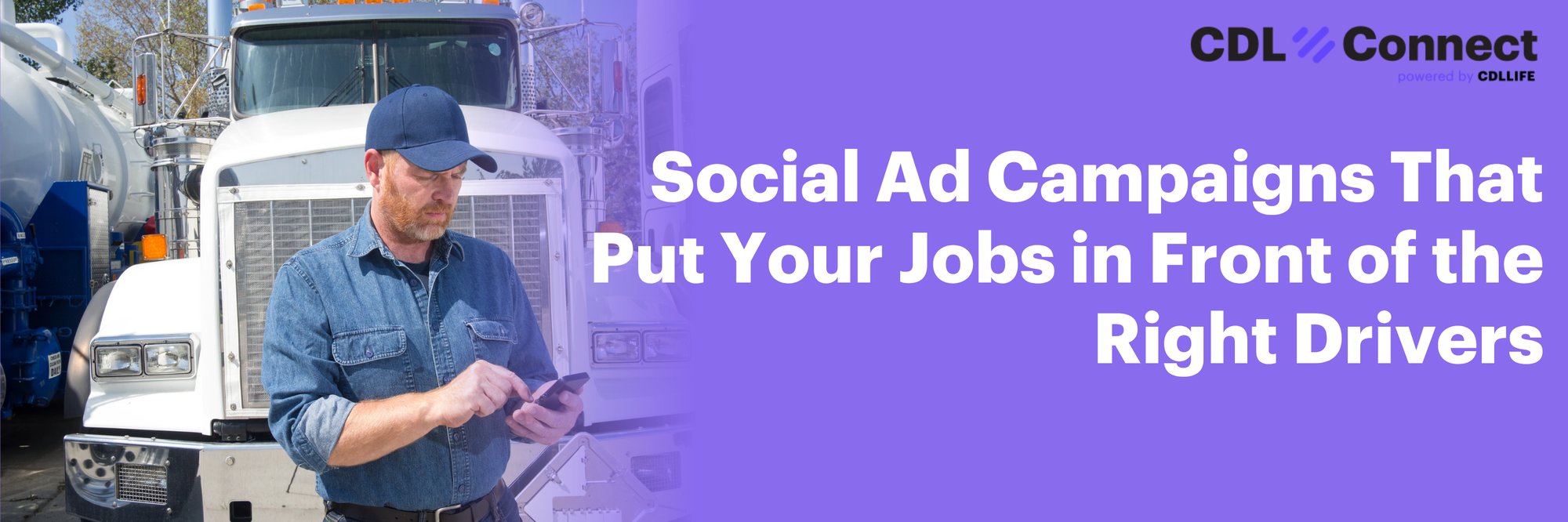 Social Campaigns - CDL Driver Recruiting Platform Social Campaigns - CDL Driver Recruiting Platform