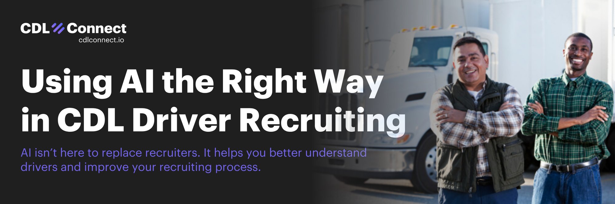 Using AI the Right Way in CDL Driver Recruiting - CDLConnect